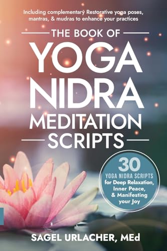 The Book of Yoga Nidra Meditation Scripts: 30 Yoga Nidra Scripts for Deep Relaxation, Inner Peace, &...