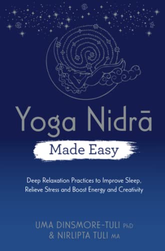 Yoga Nidra Made Easy: Deep Relaxation Practices to Improve Sleep, Relieve Stress and Boost Energy...