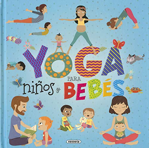 Yoga para Niños y Bebés (Yoga para peques)